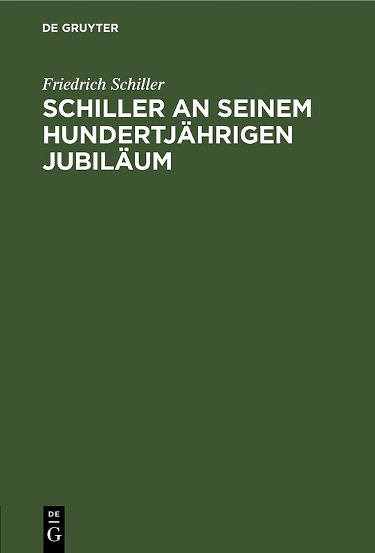 Schiller an seinem hundertjährigen Jubiläum