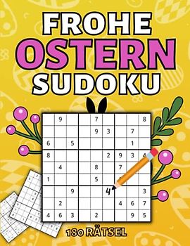 Frohe Ostern Sudoku: 180 Rätsel | 3 Schwierigkeitsgrade von leicht bis schwer | Rätselbuch und Ostergeschenk für Erwachsene