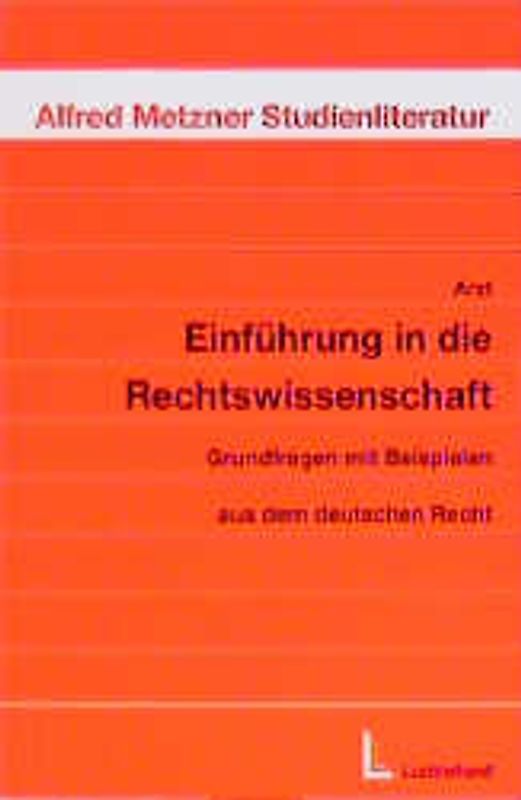 Einführung in die Rechtswissenschaft. Grundfragen mit Beispielen aus dem deutschen Recht