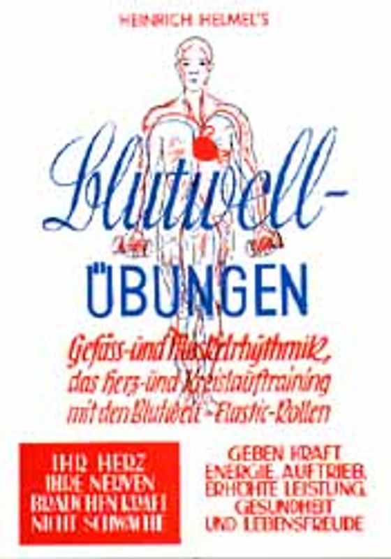 Blutwell-Übungen. Atem-, Herz-, Gefäss- und Muskelrhythmik, Kleines Atemsystem, Selbst-Massage, das ideale Herz- und Kreislauftraining zur Erstarkung an Herz, Nerven und Kreislauf