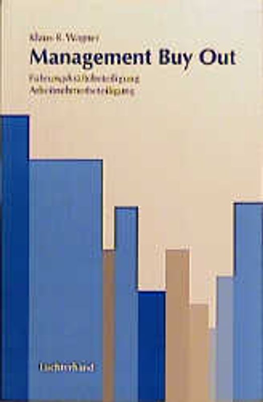 Management Bay Out. Führungskräftebeteiligung - Arbeitnehmerbeteiligung