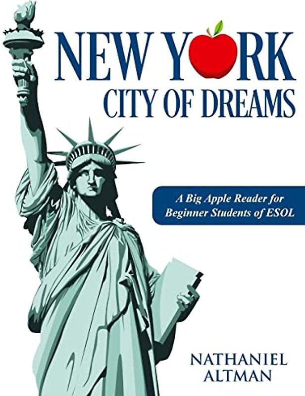New York: City of Dreams: A Big Apple Reader for Beginner Students of ESOL