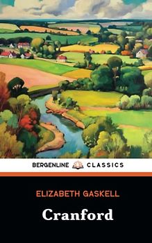 Cranford: A Classic of Victorian Literature (Annotated)