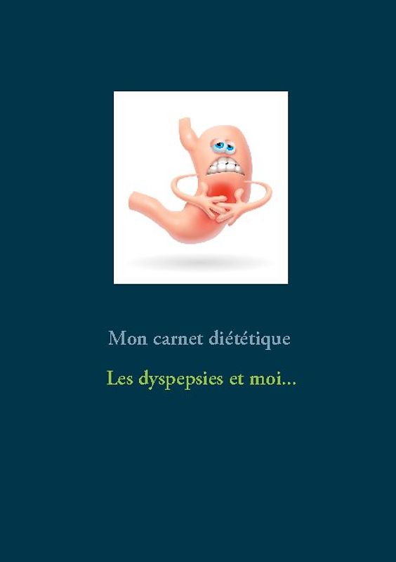 Mon carnet diététique : les dyspepsies et moi...