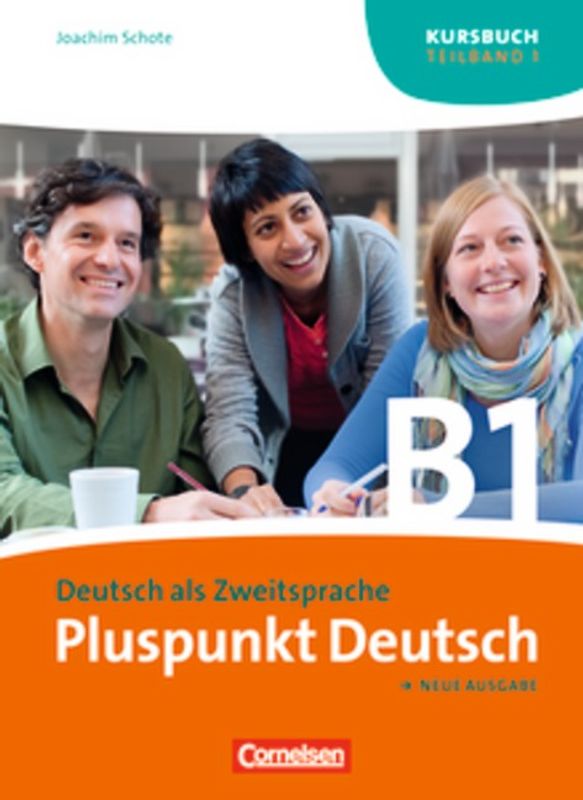 Pluspunkt Deutsch - Der Integrationskurs Deutsch als Zweitsprache - Ausgabe 2009 - B1: Teilband 1