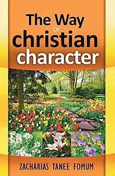 The Way Of Christian Character (The Christian Way, Band 5)