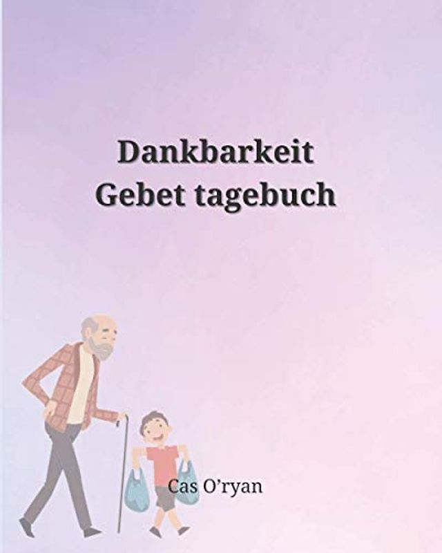 Dankbarkeit Gebet tagebuch: Wunderbares Dankbarkeits-Gebetstagebuch , Ein inspirierender Leitfaden für 52 Wochen zu mehr ; Gebet und weniger Stress | ... Danken Sie dem Herrn, Ressourcen für d