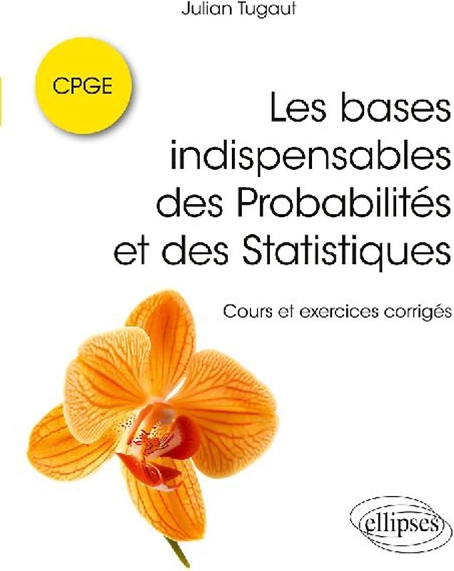 Les bases indispensables des Probabilités et des Statistiques