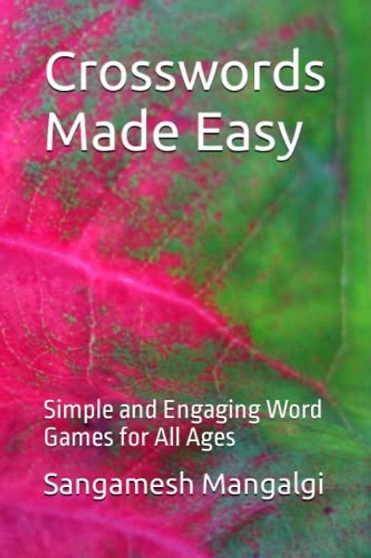 Crosswords Made Easy: Simple and Engaging Word Games for All Ages