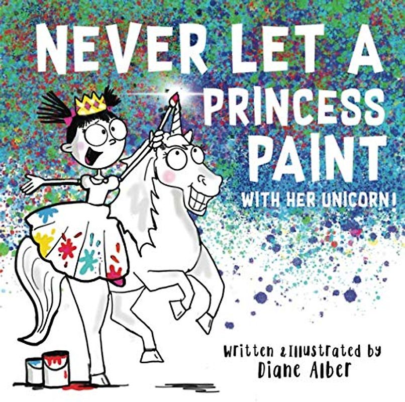Never Let a Princess Paint with Her Unicorn!