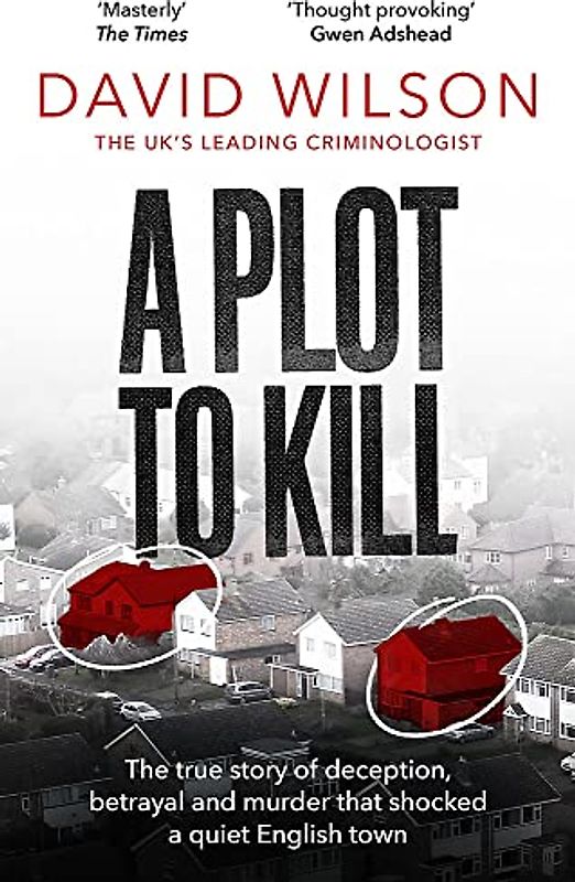 A Plot to Kill: The notorious killing of Peter Farquhar, a story of deception and betrayal that shocked a quiet English town
