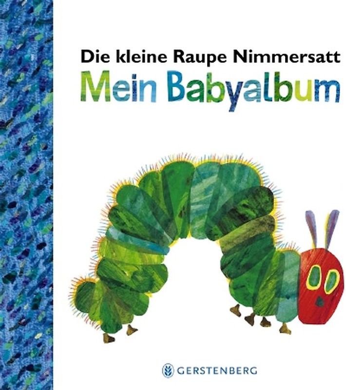 Die kleine Raupe Nimmersatt - Mein Babyalbum - Blau