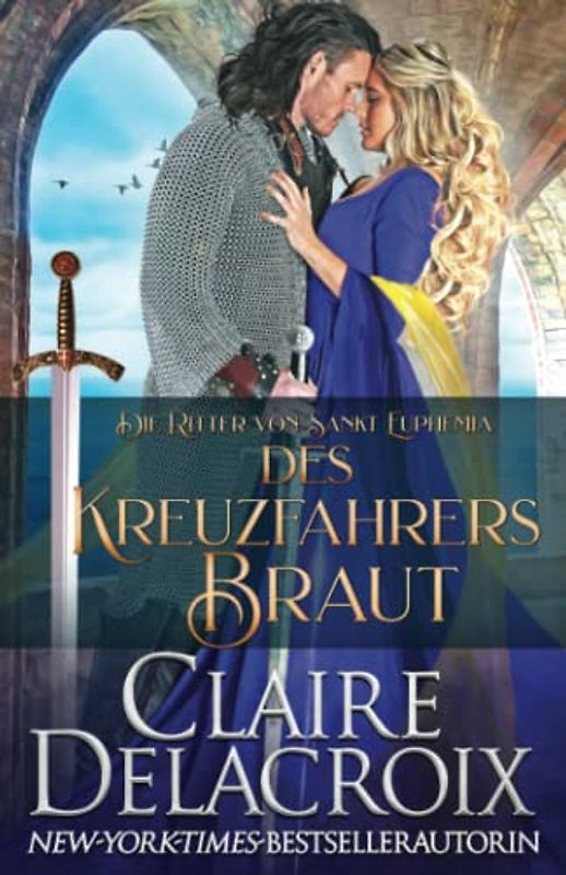 Des Kreuzfahrers Braut (Die Ritter von Sankt Euphemia, Band 1)