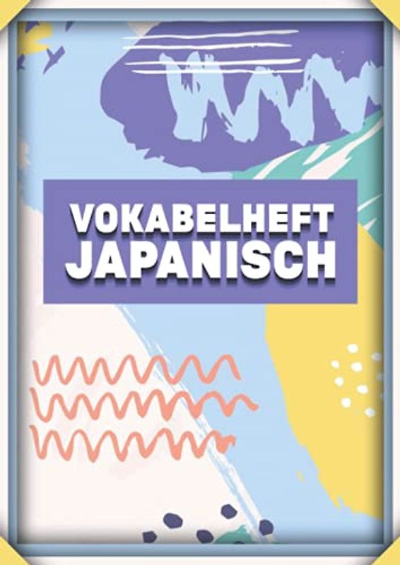 Vokabelheft Japanisch: Vokabelbuch Dreispaltig Din A4 I Vokabeln Lernen Für Japan I 110 Seiten Mit Inhaltsverzeichnis
