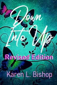 Down Into Up: Navigating the Energies of Ascension