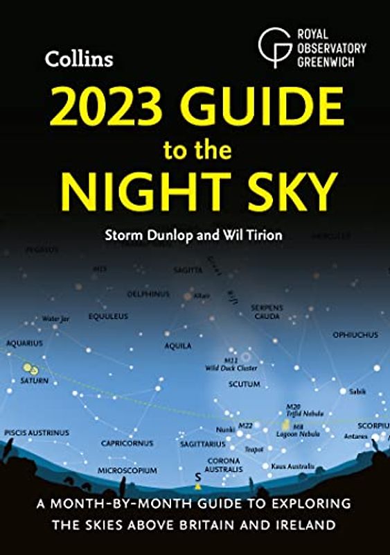 2023 Guide to the Night Sky: A month-by-month guide to exploring the skies above Britain and Ireland