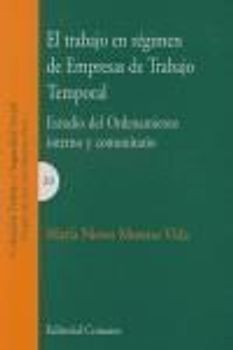 El trabajo en régimen de empresas de trabajo temporal : estudio del ordenamiento interno y comunitario