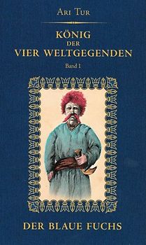 König der vier Weltgegenden Band 1