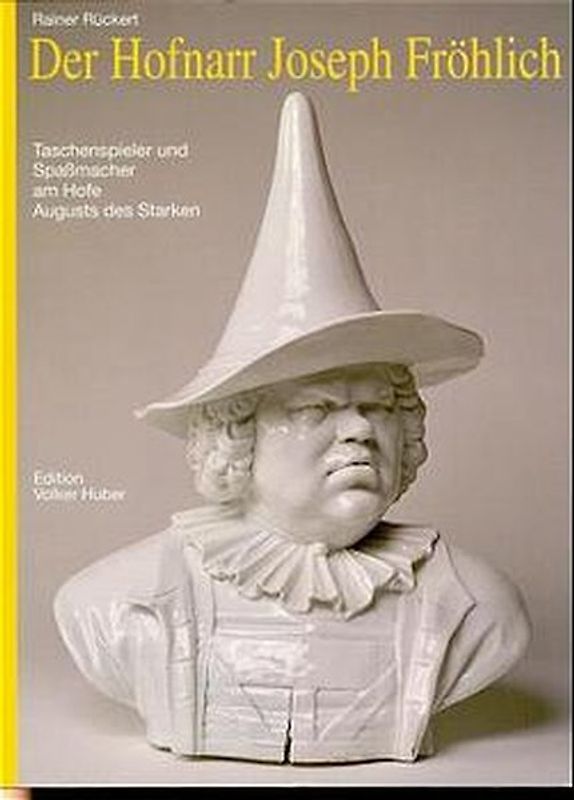 Der Hofnarr Joseph Fröhlich