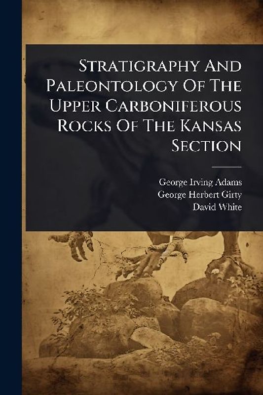 Stratigraphy And Paleontology Of The Upper Carboniferous Rocks Of The Kansas Section