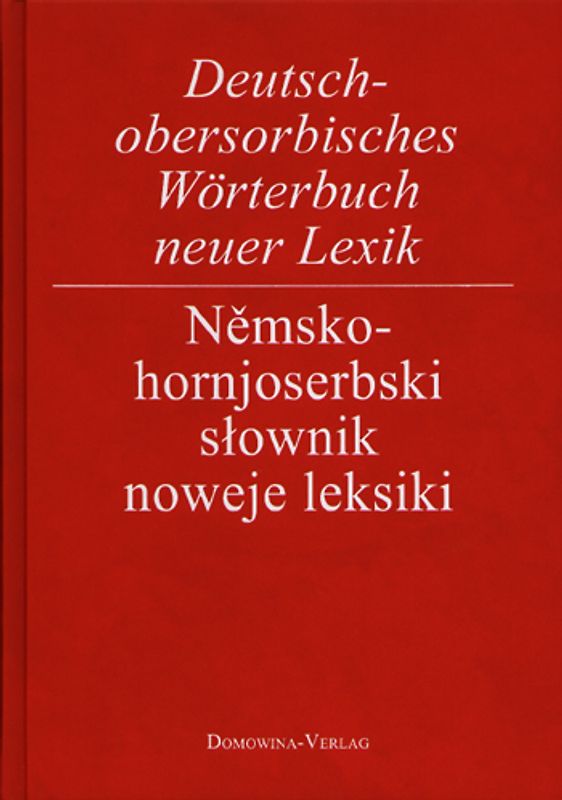 Deutsch-obersorbisches Wörterbuch neuer Lexik