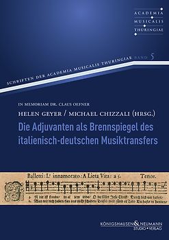 Die Adjuvanten als Brennspiegel des italienisch-deutschen Musiktransfers