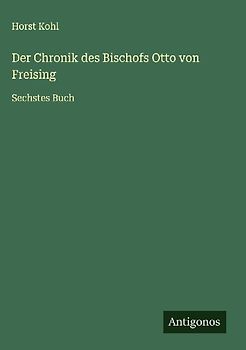 Der Chronik des Bischofs Otto von Freising