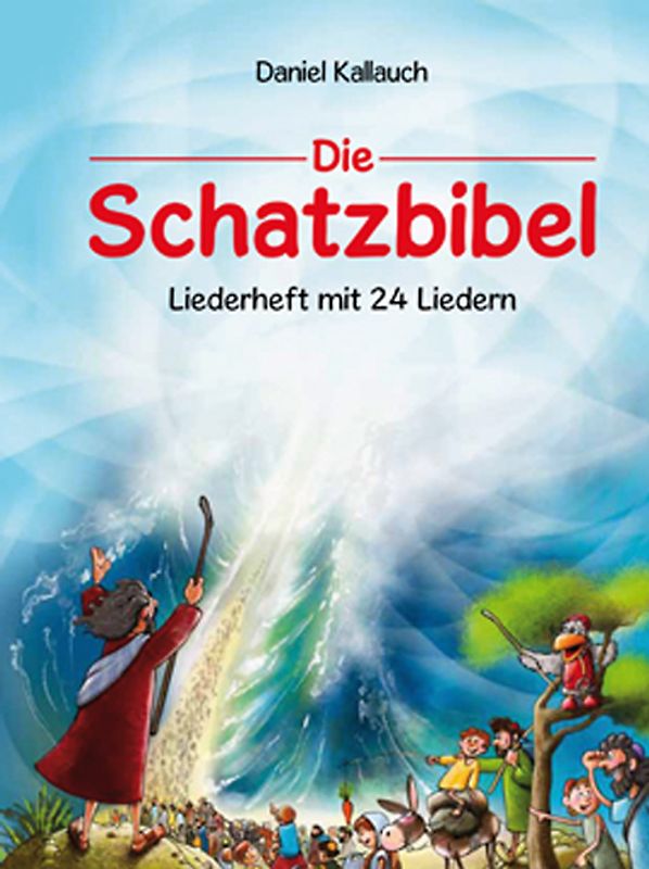 Die Schatzbibel. Liederheft mit 24 Liedern