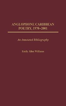 Anglophone Caribbean Poetry, 1970-2001