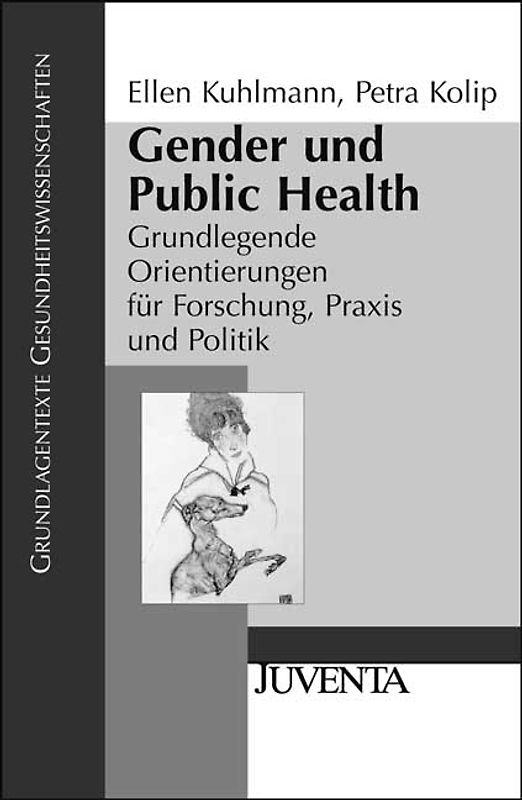 Gender und Public Health. Grundlegende Orientierungen für Forschung, Praxis und Politik
