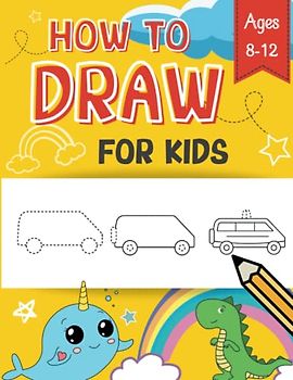 How to Draw for Kids 8-12