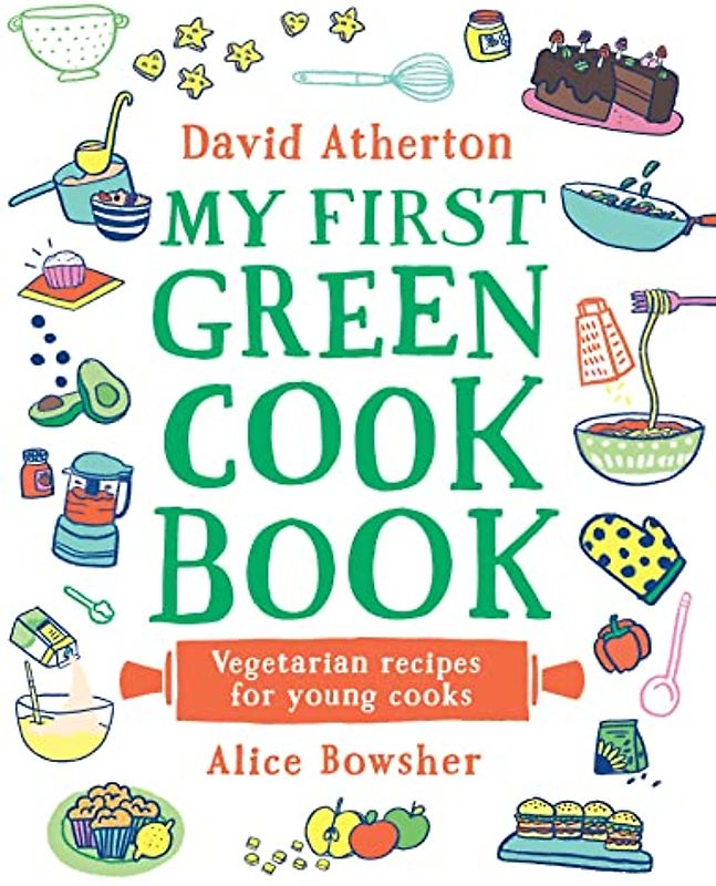 My First Green Cook Book: Vegetarian Recipes for Young Cooks