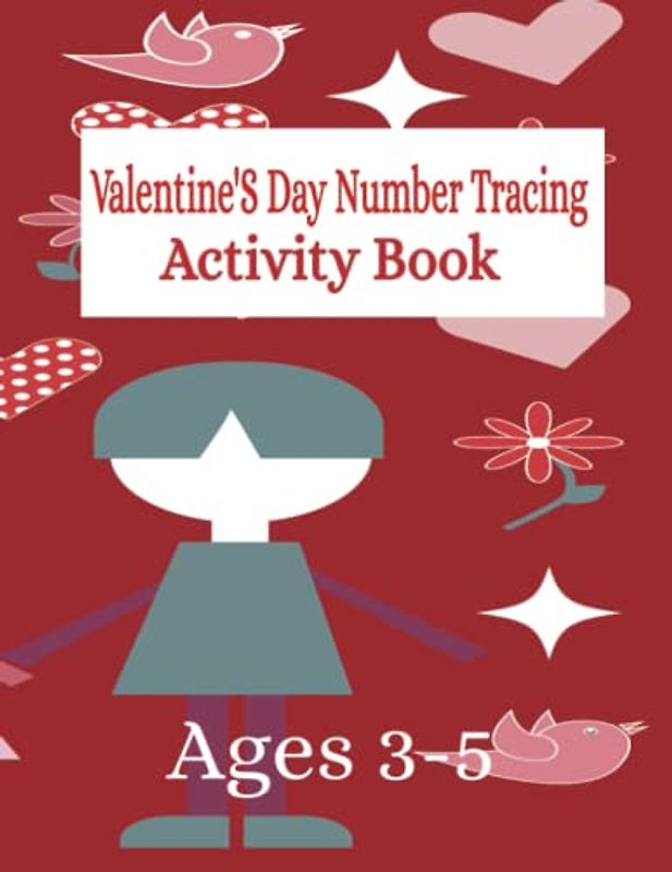 Valentine's Day Number Tracing Activity Book Ages 3-5: Activity Workbook for Preschool Kindergarten Kids Valentine's Day Themed