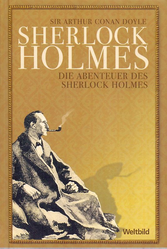 Sherlock Holmes: Die Abenteuer des Sherlock Holmes - Sir Arthur Conan Doyle [Gebundene Ausgabe, Weltbild]