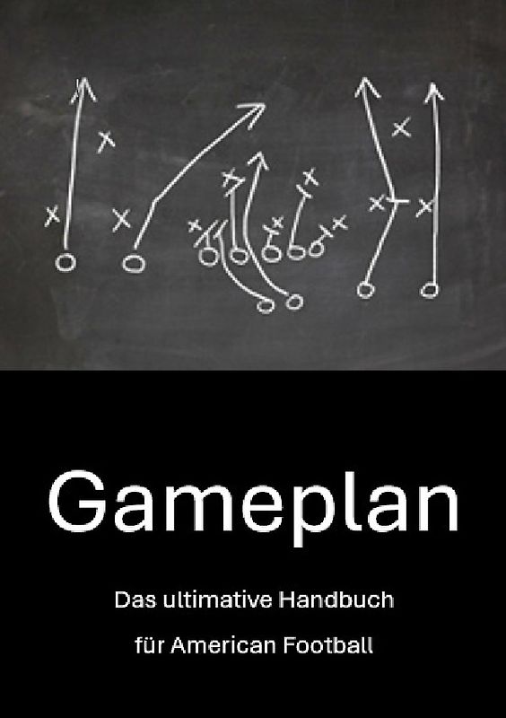 Gameplan: Das ultimative Handbuch für American Football