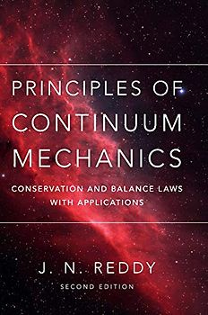 Principles of Continuum Mechanics: Conservation and Balance Laws with Applications