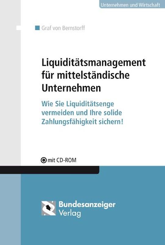 Liquiditätsmanagement für mittelständische Unternehmen. Wie Sie Liquiditätsenge vermeiden und Ihre solide Zahlungsfähigkeit sichern!