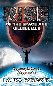 Rise of the Space Age Millennials: The Space Aspirations of a Rising Generation