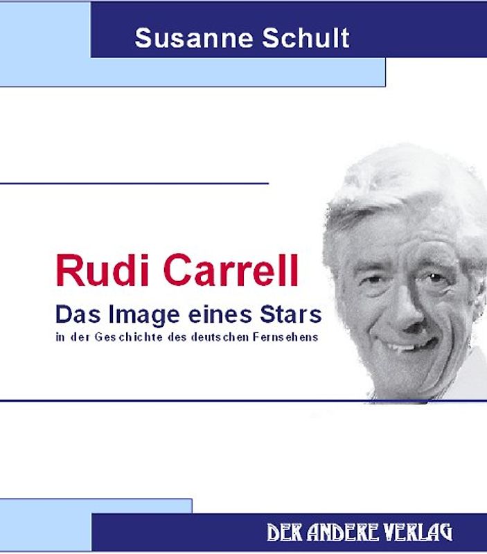 Rudi Carrell: Das Image eines Stars in der Geschichte des deutschen Fernsehens