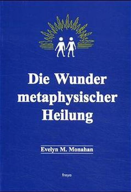 Die Wunder metaphysischer Heilung