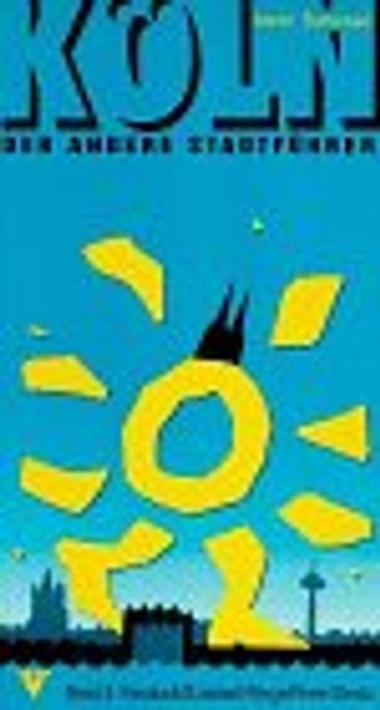 Köln - Der andere Stadtführer 2. Mit aktuellem Serviceteil