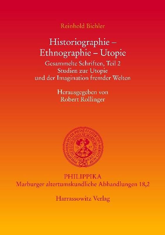 Historiographie - Ethnographie - Utopie. Gesammelte Schriften