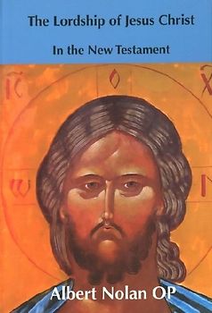 The Lordship of Jesus Christ in the New Testament