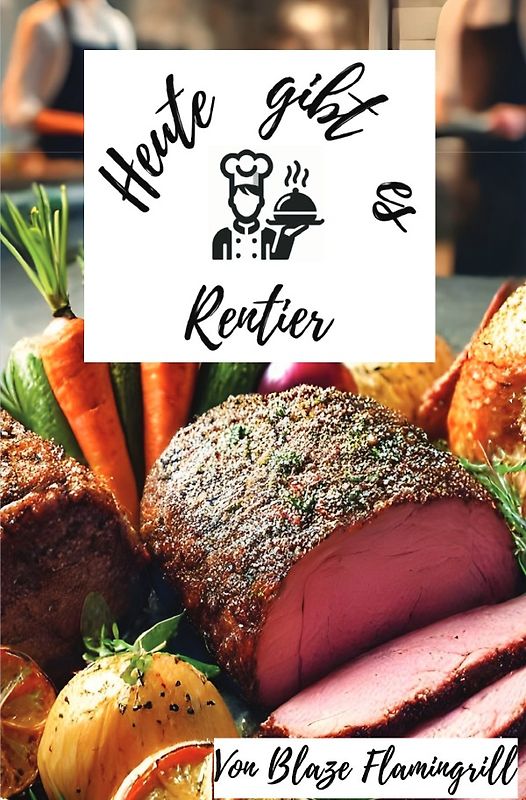 Heute gibt es - Rentier