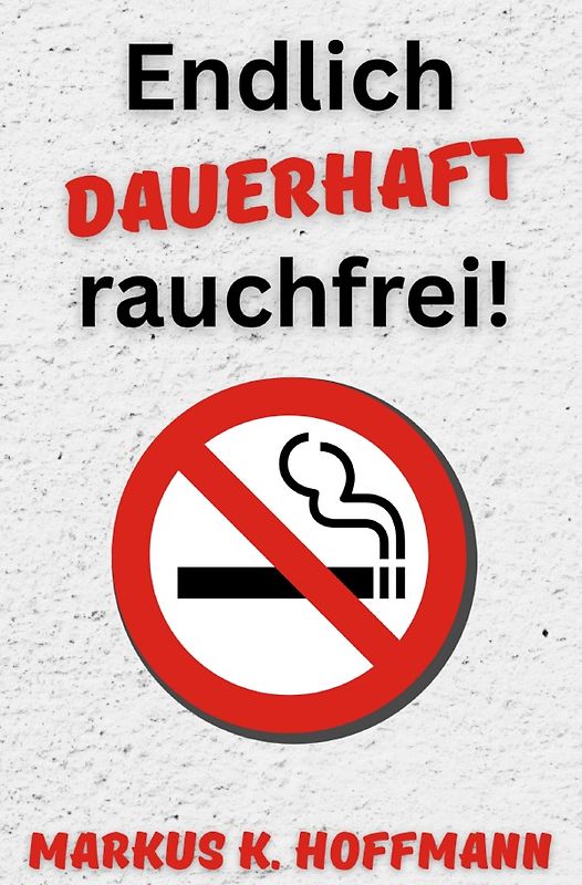 Endlich dauerhaft rauchfrei!