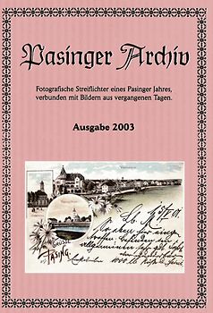 Pasinger Archiv. Fotographische Streiflichter eines Pasinger Jahres,... / Pasinger Archiv. Fotographische Streiflichter eines Pasinger Jahres,...