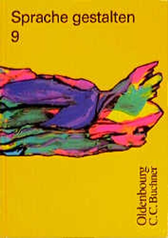 Sprache gestalten. Sprachbuch Deutsch für Realschulen in Bayern / 9. Jahrgangsstufe