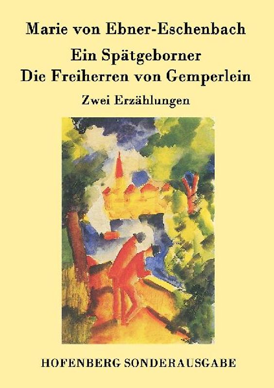 Ein Spätgeborner / Die Freiherren von Gemperlein
