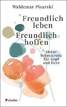 Freundlich leben – Freundlich hoffen