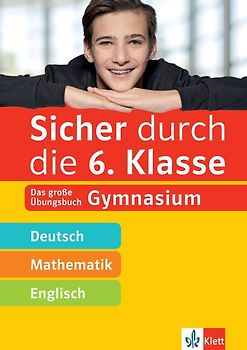 Klett Sicher durch die 6. Klasse - Deutsch, Mathematik, Englisch